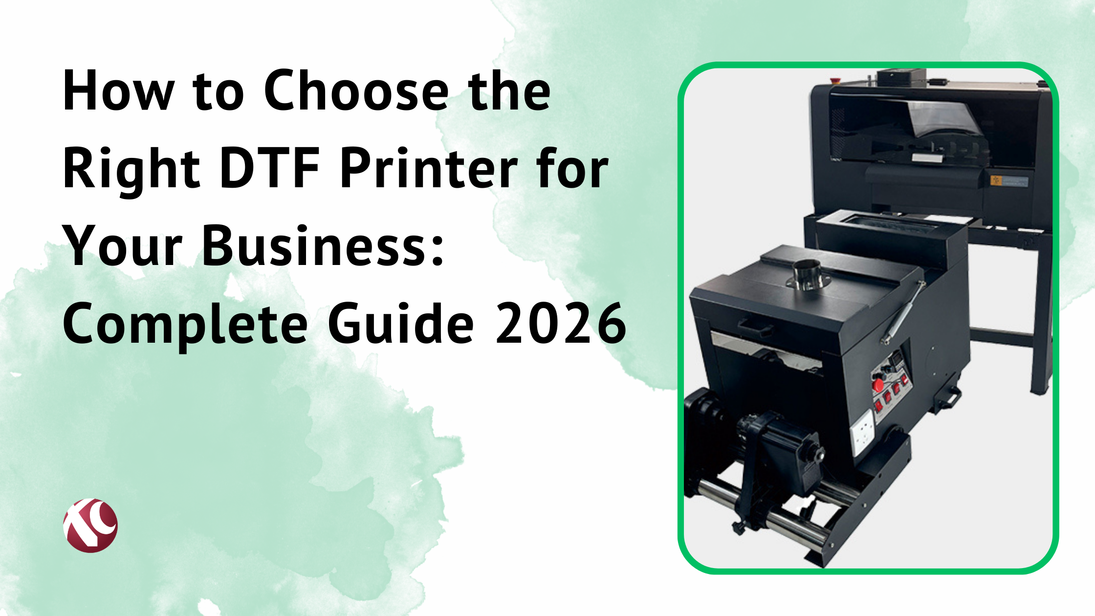 How to Choose the Right DTF Printer for Your Business: Complete Guide 2026 1 How to Choose the Right DTF Printer for Your Business: Complete Guide 2026